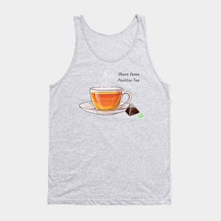 Share Some Positive Tea Tank Top